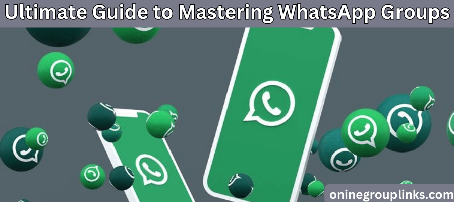 Mastering WhatsApp Groups